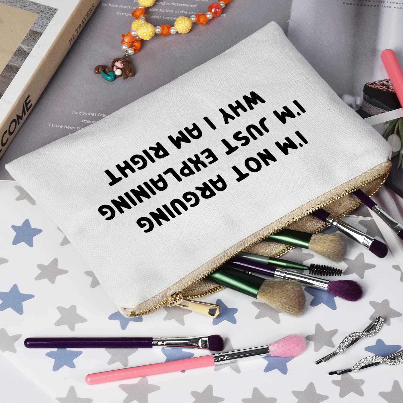 I'm Not Arguing I'm Just Explaining Why I Am Right, Makeup Bag, Funny Relationship Gift, Gift For Her, Family Presents, Cosmetic Bag, Birthday Gift, Birthday Inspirational Gift