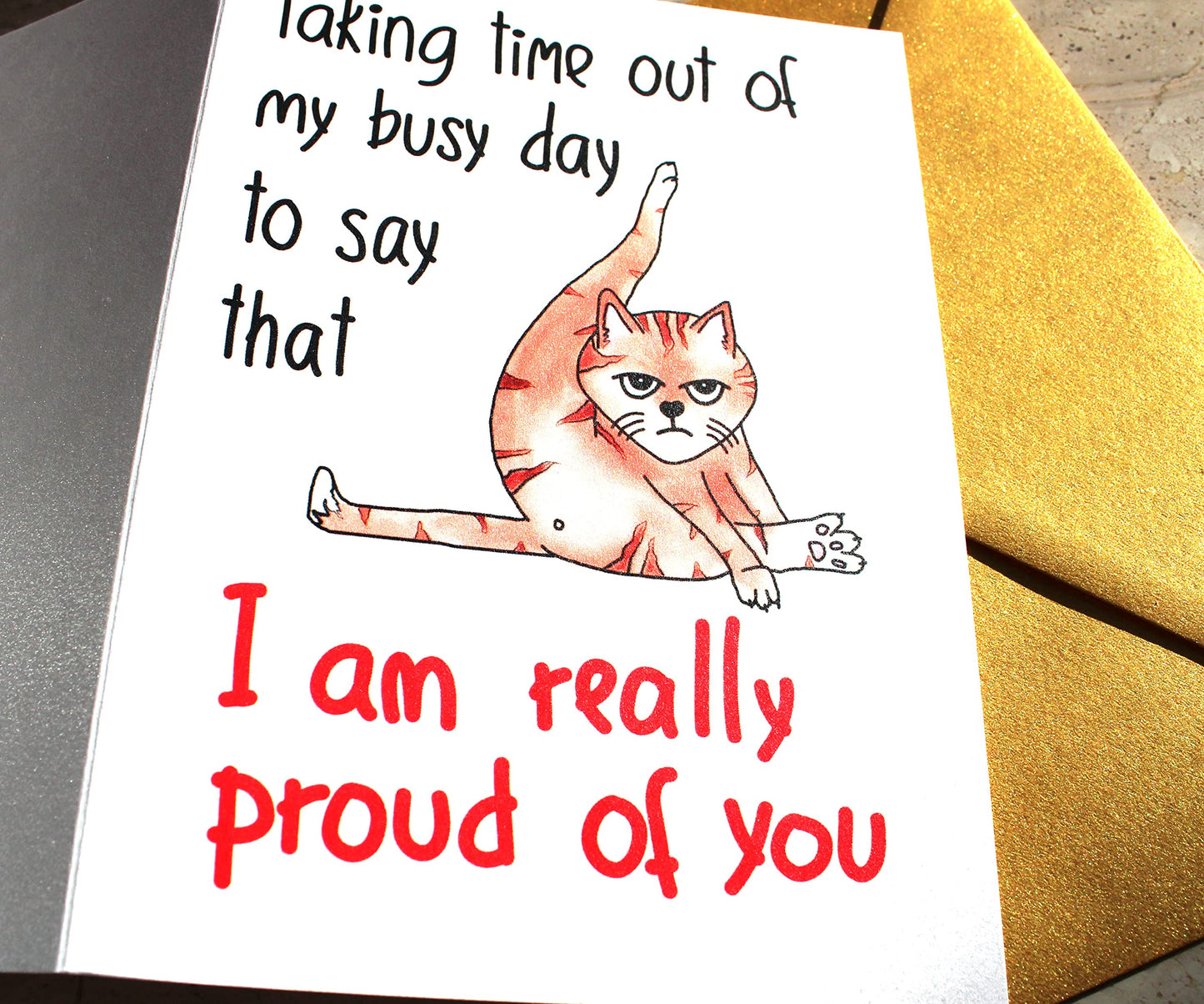 I Am Really Proud of You Card w. Ginger Cat, Funny Handmade Congratulations Card, New Job, Work Promotion, Retirement, Graduation Congrats to Graduate, Coworker, Colleague, Boss, Friend, Son, Daughter